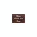 PLEASE REMOVE YOUR SHOES PLAQUE CORONET FONT PL200-C 6 7/16" x 4 9/16" - Stellar Hardware and Bath 